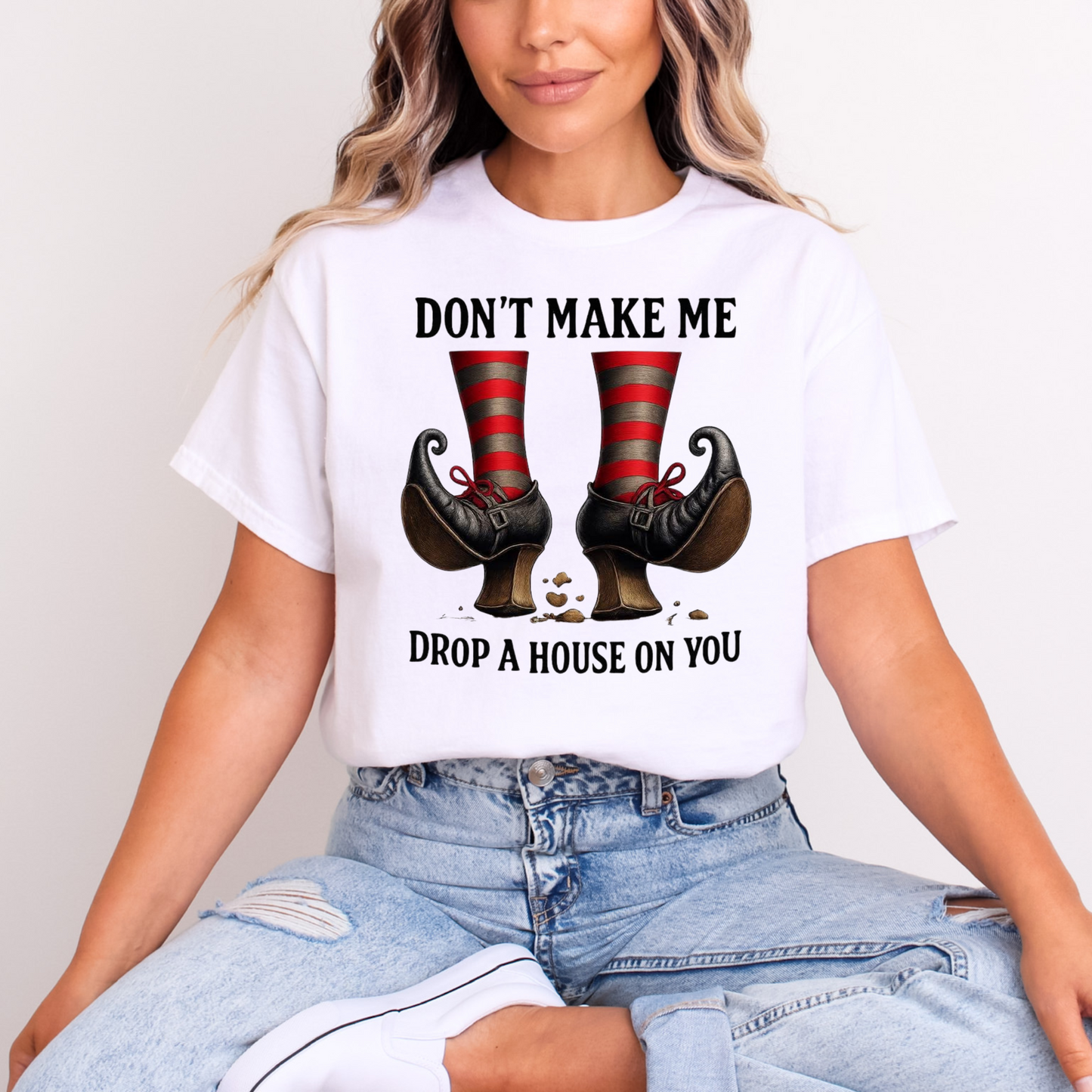 Don’t make me drop a house on you