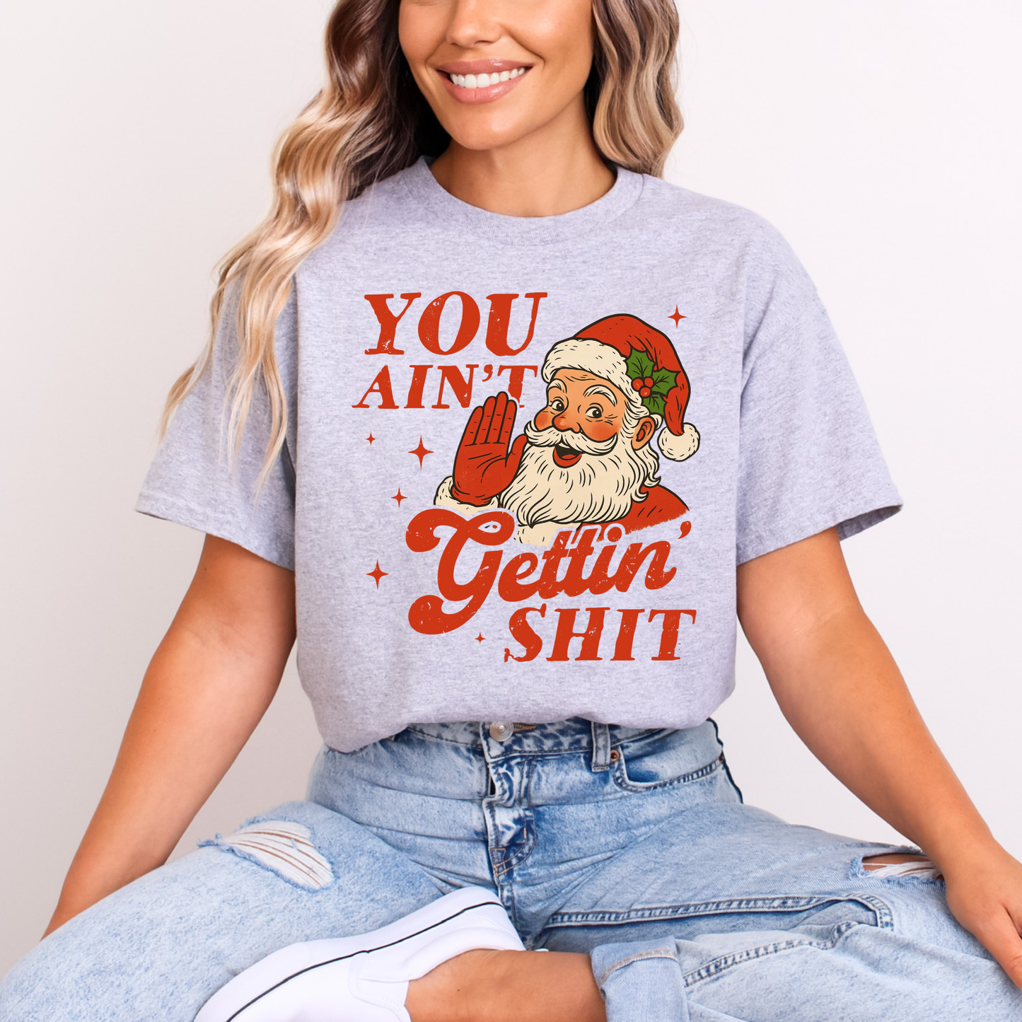 You ain’t getting shit